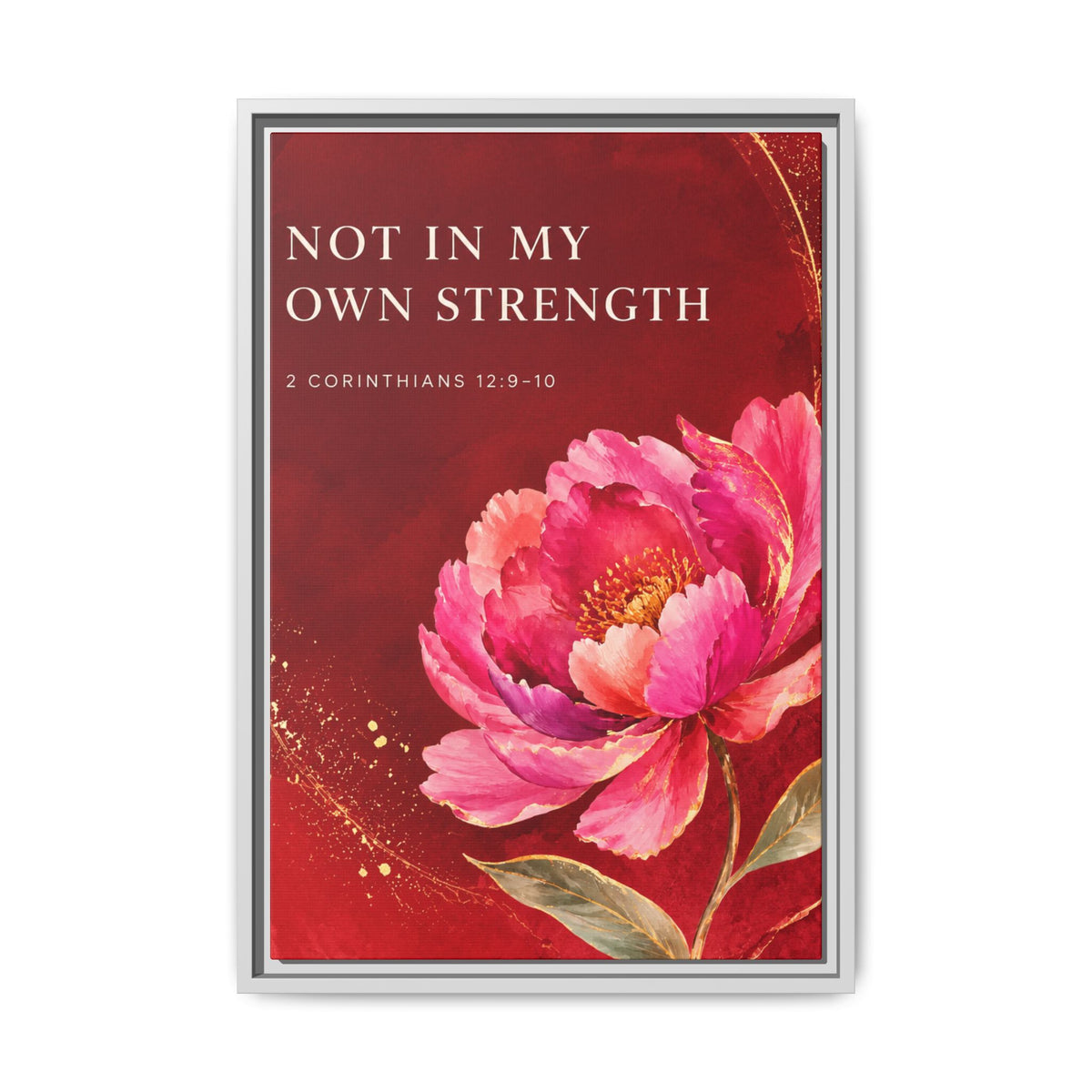 Framed Floral Scripture Canvas – “Not in My Own Strength” (1 Corinthians 15:10)