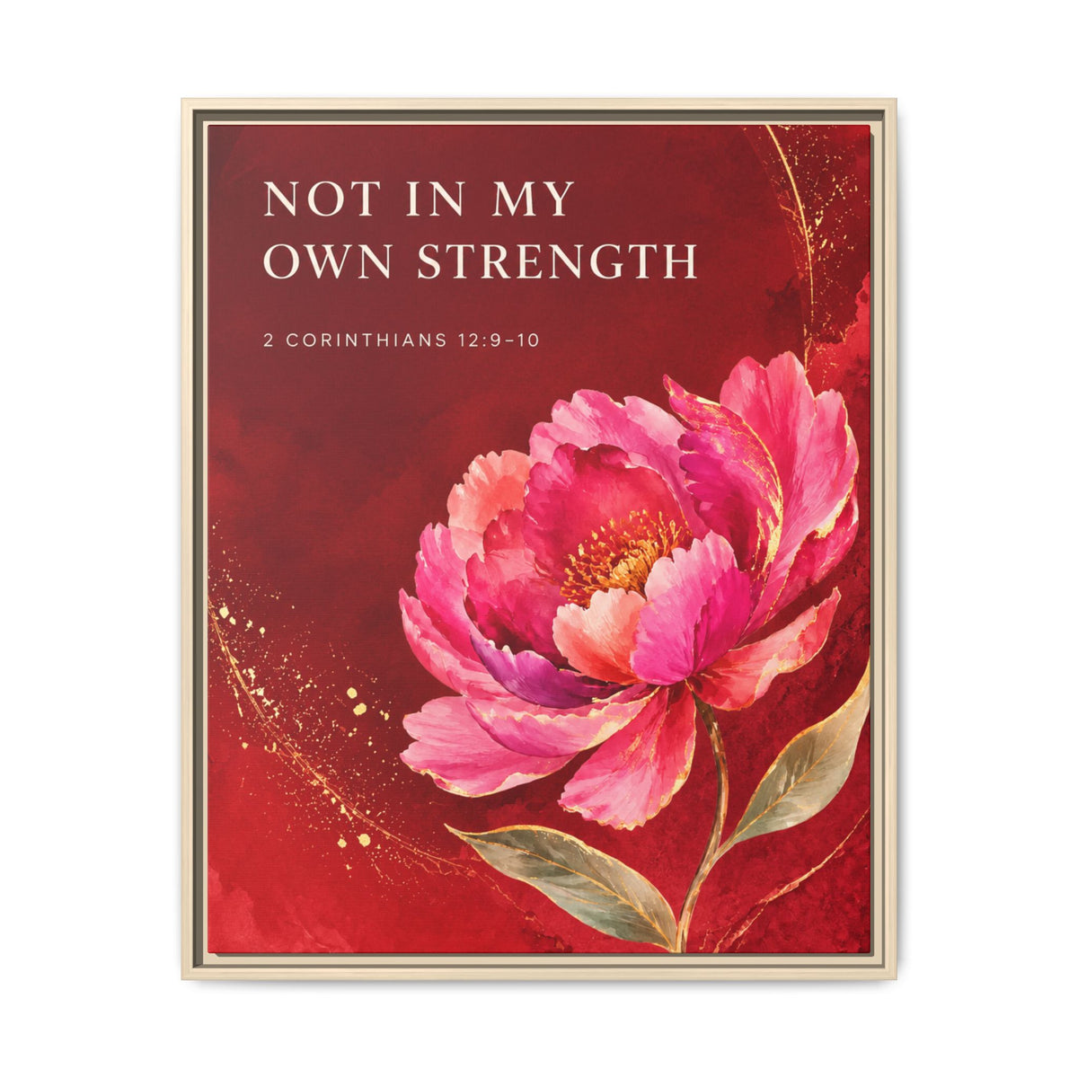 Framed Floral Scripture Canvas – “Not in My Own Strength” (1 Corinthians 15:10)