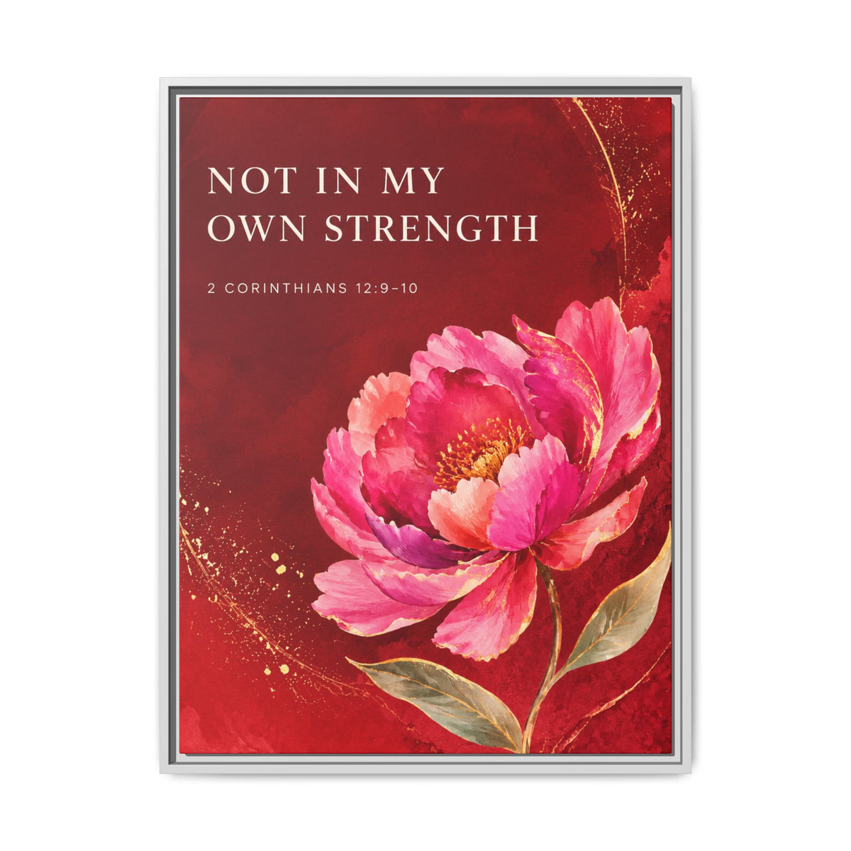 Framed Floral Scripture Canvas – “Not in My Own Strength” (1 Corinthians 15:10)